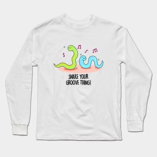 Snake Your Groove Thing Cute Snake Pun Long Sleeve T-Shirt